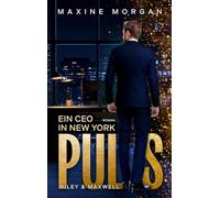 Puls - Ein CEO in New York: Riley und Maxwell: 1