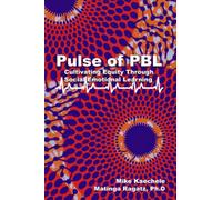 Pulse of PBL: Cultivating Equity Through Social Emotional Learning