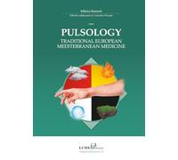 Pulsology in Traditional European and Mediterranean Medicine - TEMM: Pulse Diagnosis from the Time of Hippocrates to the Present Day: A Perspective ... Tradizionale Europea e Mediterranea)