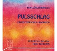 Pulsschlag: 20 ausgewählte Lieder aus dem Liederbuch gesungen vom Chor "Roter Kelchen"