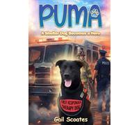 Puma: A Shelter Dog Becomes a Hero