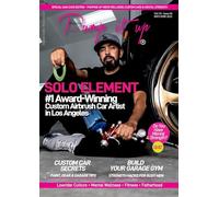 Pump It Up Magazine - Ready to PUMP UP Your Ride? Discover the #1 Award-Winning Custom Airbrush Car Artist in Los Angeles - SOLO ELEMENT!: The ... Lifestyle, Wellness, Music, Motivation & More