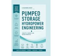 PUMPED STORAGE HYDROPOWER ENGINEERING: Planning, Hydrology and Hydraulic Systems
