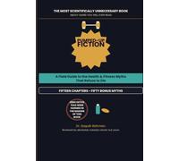 Pumped-Up Fiction-A Field Guide to the Health Fitness Myths That Refuse to Die