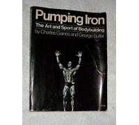 Pumping Iron: The Art and Sport of Bodybuilding