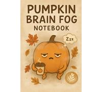 Pumpkin Brain Fog Notebook: A Funny Fall Journal for Overthinkers & Pumpkin Spice Lovers