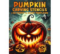 Pumpkin Carving Stencils: 50+ Advanced Funny & Spooky Templates For Making Halloween Decorating | Painting Crafts for Teens & Adults