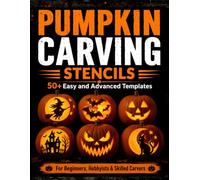 Pumpkin Carving Stencils: 50+ Jack o Lantern art for Halloween Craft and Party Decorations | Easy and Advanced DIY Patterns for Adults