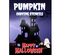 Pumpkin Carving Stencils Book: Halloween Templates for Carving Pumpkins, Decorating & Painting Crafts