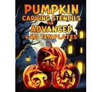 Pumpkin Carving Stencils for Advanced: +50 Funny and Spooky Different Patterns For Making Halloween Decorating | Designs For Creative Crafters Adults & Teens