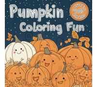 Pumpkin Coloring Fun: Cute and Simple Coloring Pages for All Ages!