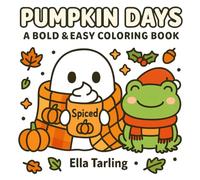 Pumpkin Days - A Bold & Easy Coloring Book: 40 Cute & Cozy Hygge-Inspired Fall Designs for Kids & Adults