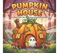 Pumpkin House - A Magical Halloween Coloring Book: Whimsical Pumpkin Fairy Houses & Enchanted Halloween Scenes | Charming Autumn Cottages Coloring ... Relax and Create (Coloring book: Halloween)
