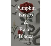 Pumpkin Kisses & Razor Blades