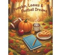 Pumpkin, Leaves & Football Dreams: Wide-Ruled Composition Book for Cozy Autumn Days