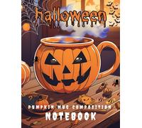 Pumpkin mug notebook: Cute and spooky halloween journal for Girls, Boys, Kids, and Teens,gift, 100 pages , size 8.5 x 11 inches