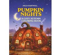 Pumpkin Nights: A Beautiful Halloween Coloring Book for Adults & Seniors with Detailed Pumpkins, Cozy Fireplaces, and Night Magic