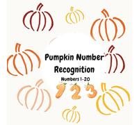 Pumpkin Number Recognition 1-20: Number recognition 1-20 with clear visuals, playful exercises, and practice. Perfect for preschool and kindergarten readiness.