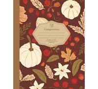 Pumpkin Patch Composition Notebook: Cozy Autumn Journal with Fall Leaves, College Ruled, 7.5x9.25, 120 Pages
