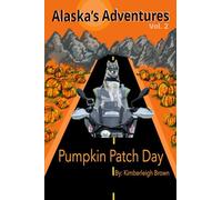 Pumpkin Patch Day (Alaska's Adventures)