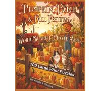 Pumpkin Patch & Fall Festival Word Search Puzzle Book: 100 Large Print Puzzles for Adults & Seniors