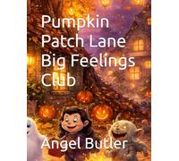 Pumpkin Patch Lane Big Feelings Club (Pumpkin Patch Lane Stories)