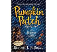 Pumpkin Patch Mystery Novel: The Perfect Halloween Dark Romance Mystery: A chilling blend of Halloween dark romance and cozy mystery suspense-perfect for fans of spooky small-town secrets.