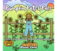 Pumpkin Patch Pals: Cute and Cosy Autumn Scene Colouring Book