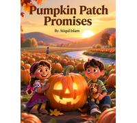Pumpkin Patch Promises: A gentle harvest tale of promises kept, community care, and the small acts that return like spring (Seasons of Wonder)