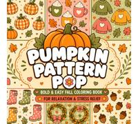 Pumpkin Pattern Pop: Bold & Easy Fall Patterns for Relaxation | Cozy Pumpkins, Sweaters, Mugs, Leaves, Acorns & More (Pattern Pop Series)