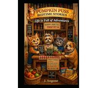 Pumpkin Puss Bedtime Stories: Life is full of Adventures