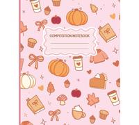 Pumpkin Spice Aesthetic Composition Notebook: Cozy Fall Journal with Pumpkins, Coffee, and Autumn Icons | 100 Lined Pages | 7.5 x 9.25 in | School, Writing, Notes, Diary