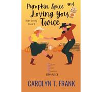 Pumpkin Spice and Loving You Twice (Star Valley Series)