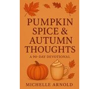 Pumpkin Spice & Autumn Thoughts