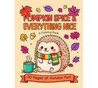 Pumpkin Spice & Everything Nice Coloring Book