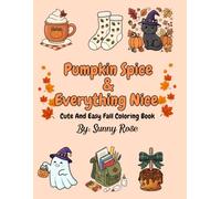 Pumpkin Spice & Everything Nice Coloring Book: Cute and Easy Fall Coloring book