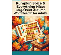 Pumpkin Spice & Everything Nice: Large Print Autumn Word Search for Adults