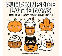 Pumpkin Spice Latte Day: Bold & Easy Coloring Book featuring Cozy Cute Fall Motifs (Cozy Lifestyle Series)