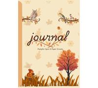 Pumpkin Spice & Paper Dreams A Cozy Fall-Themed Journal for Women and Girls | Aesthetic Autumn Notebook for Writing, Notes, and Daily Reflections
