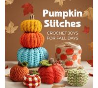 Pumpkin Stitches: Crochet Joys for Fall Days
