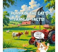 Pumpkin the Cat’s Farm of Facts!