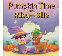Pumpkin Time with Riley and Ollie: A Rhyming Story for Babies & Toddlers | Beginner Book for Ages 0-5 and Early Readers (The Riley and Ollie Series)