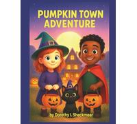 Pumpkin Town Adventure: A Fun and Colorful Halloween Storybook for Kids Ages 3-8 (The American Holiday Adventures for Kid)