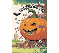 Pumpkin Trouble: A Halloween Tale Full of Surprises!