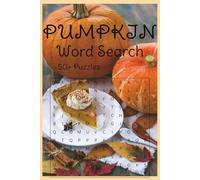 Pumpkin Word Search Puzzle Book: 50+ puzzles … Good for Vacations, Holidays and Free times |6x9 inches, 110 pages|