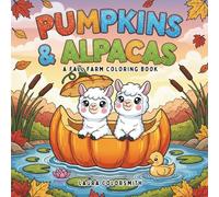 Pumpkins & Alpacas - A Fall Farm Coloring Book: Fun and Easy Autumn Coloring Pages with Pumpkins, Alpacas, Fall Leaves, and Farm Friends - Perfect for Kids and Families (Coloring book of Autumn)