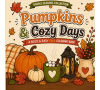 Pumpkins & Cozy Days: A Bold And Easy Fall Coloring Book (Simple Seasons Collections)
