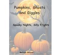 Pumpkins, Ghosts, and Giggles: Spooky Nights, Silly Frights