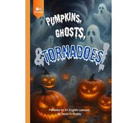 Pumpkins, Ghosts, and Tornadoes!: Folktales for A1 English Learners (StorySteps: Fall English Tales)