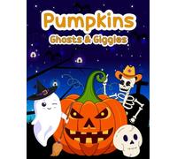 Pumpkins Ghosts & Giggles: A Spooky but Fun Coloring Adventure for Boys and Girls